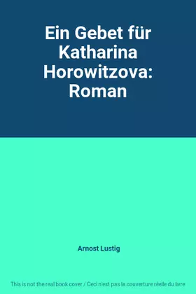 Couverture du produit · Ein Gebet für Katharina Horowitzova: Roman