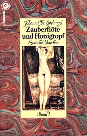 Couverture du produit · Zauberflöte und Honigtopf I. Erotische Märchen.