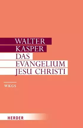 Couverture du produit · Das Evangelium Jesu Christi (Walter Kasper Gesammelte Schriften)
