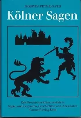 Couverture du produit · Kölner Sagen. Die Geschichte Kölns, erzählt in Sagen und Legenden, Geschichten und Anekdoten