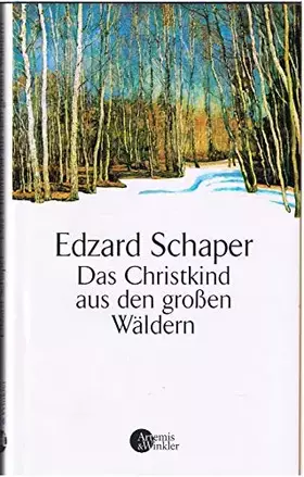 Couverture du produit · Das Christkind aus den großen Wäldern (Artemis & Winkler Sachbuch)