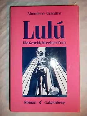 Couverture du produit · Lulu - Die Geschichte einer Frau