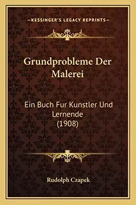 Couverture du produit · Grundprobleme Der Malerei: Ein Buch Fur Kunstler Und Lernende (1908) (German Edition)
