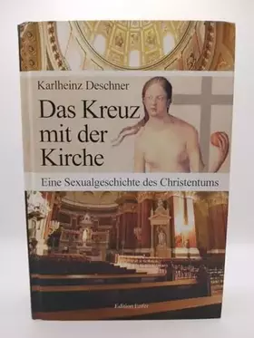 Couverture du produit · Das Kreuz mit der Kirche: Eine Sexualgeschichte des Christentums