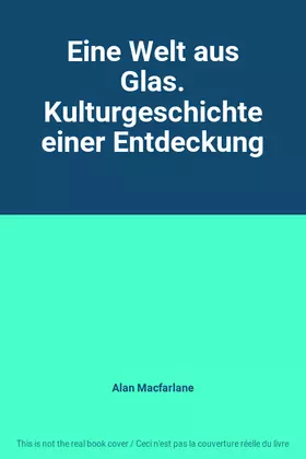 Couverture du produit · Eine Welt aus Glas. Kulturgeschichte einer Entdeckung