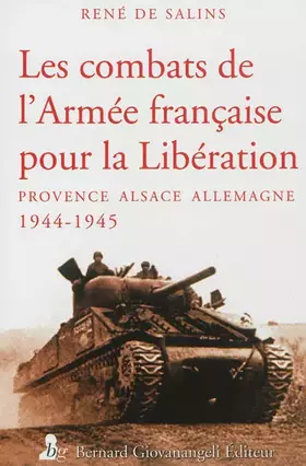 Couverture du produit · Les Combats de l'Armée française pour la Libération: Provence, Alsace, Allemagne 1944-1945