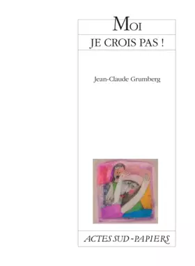 Couverture du produit · Moi je crois pas !