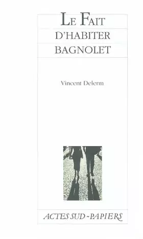 Couverture du produit · Le Fait d'habiter Bagnolet