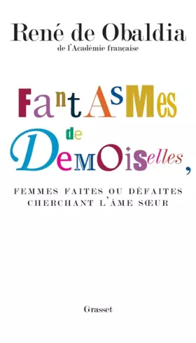 Couverture du produit · Fantasmes de Demoiselles, femmes faites ou défaites cherchant l'âme soeur