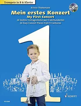 Couverture du produit · Mein erstes Konzert: 26 leichte Vortragsstücke aus 5 Jahrhunderten. Trompete (B) und Klavier.