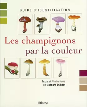 Couverture du produit · Les champignons par la couleur : Guide d'identification
