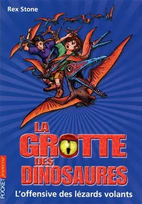 Couverture du produit · 17. La grotte des dinosaures : L'offensive des lézards volants (17)