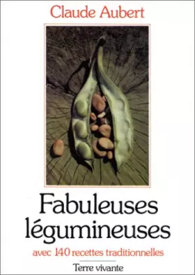 Couverture du produit · Fabuleuses légumineuses : Avec 140 recettes traditionnelles
