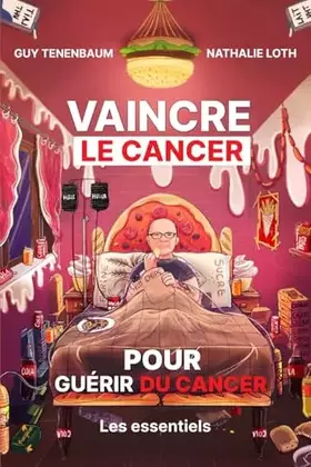 Couverture du produit · VAINCRE LE CANCER POUR GUERIR DU CANCER: les essentiels (French Edition)
