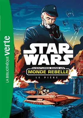 Couverture du produit · Star Wars Aventures dans un monde rebelle 02 - Le piège