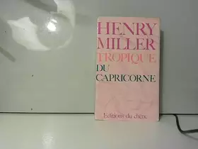 Couverture du produit · Henry Miller. Tropique du Capricorne : . Traduit par Jean-Claude Lefaure