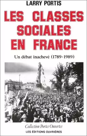 Couverture du produit · Les Classes sociales en France. Un débat inachevé (1789-1989)