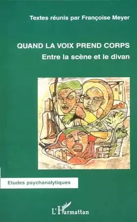 Couverture du produit · Quand la voix prend corps : Entre la scène et le divan