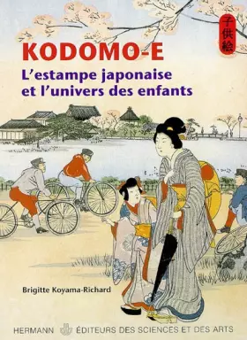 Couverture du produit · Kodomo - e: L'estampe japonaise et l'univers des enfants