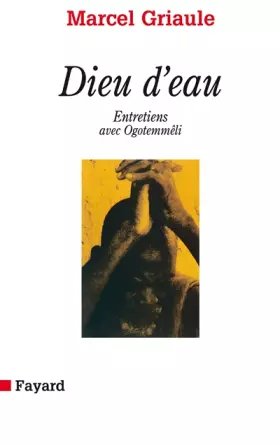 Couverture du produit · Dieu d'eau : Entretiens avec Ogotommêli