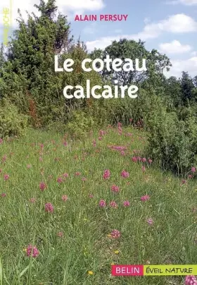 Couverture du produit · Le coteau calcaire : Un  jardin d'oublis et de couleurs