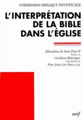Couverture du produit · L'Interprétation de la Bible dans l'Eglise : Allocution de sa Sainteté le pape Jean-Paul II et document de la Commission bibliq