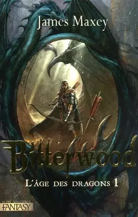 Couverture du produit · L'âge des dragons, Tome 1 : Bitterwood