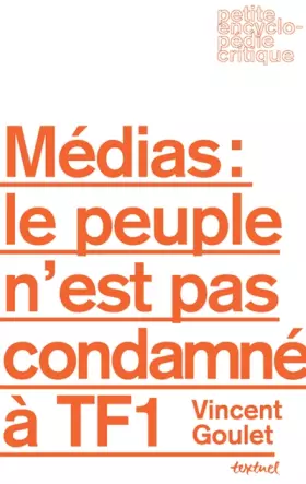 Couverture du produit · Médias, le peuple n'est pas condamné à TF1