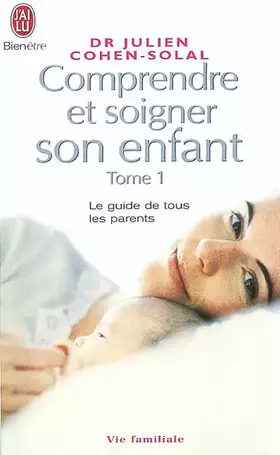 Couverture du produit · Comprendre et soigner son enfant, tome 1