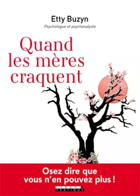 Couverture du produit · Quand les mères craquent : Osez dire que vous n'en pouvez plus !