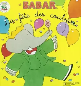 Couverture du produit · Babar : La fête des couleurs