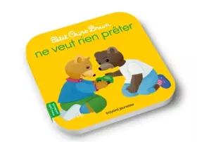 Couverture du produit · Petit Ours Brun ne veut rien prêter