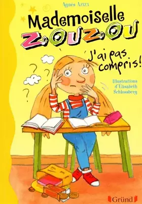 Couverture du produit · Mlle Zouzou - Tome 5 : J'ai pas compris ! (05)