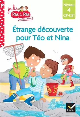 Couverture du produit · Téo et Nina CP CE1 Niveau 4 - Étrange découverte pour Téo et Nina