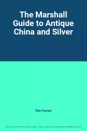 Couverture du produit · The Marshall Guide to Antique China and Silver