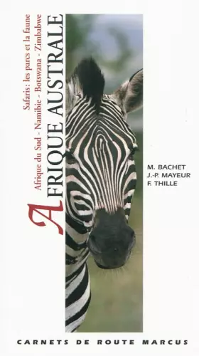Couverture du produit · Afrique australe : Afrique du Sud, Namibie, Botswana, Zimbabwe, Safaris : les parcs et la faune
