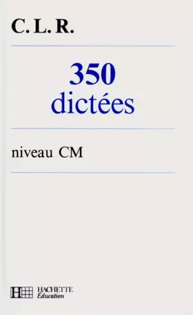 Couverture du produit · 350 dictées : Niveau CM