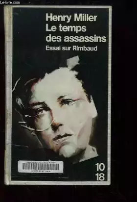 Couverture du produit · Le temps des assassins : Essai sur Rimbaud