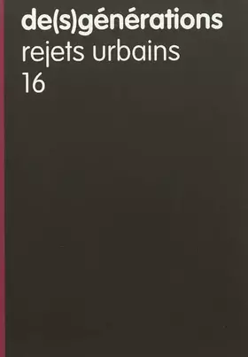Couverture du produit · De(s)generations n 16 - rejets urbains