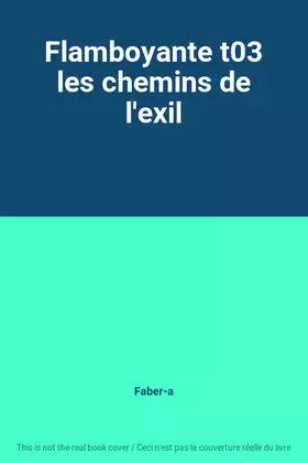 Couverture du produit · Flamboyante t03 les chemins de l'exil