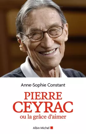 Couverture du produit · Pierre Ceyrac ou la grâce d'aimer