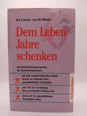 Couverture du produit · Dem Leben Jahre schenken: Das Rehabilitationsprogramm für Herzinfarktpatienten