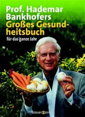 Couverture du produit · Prof. Hademar Bankhofers Großes Gesundheitsbuch: für das ganze Jahr