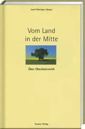 Couverture du produit · Vom Land in der Mitte: Über Oberösterreich
