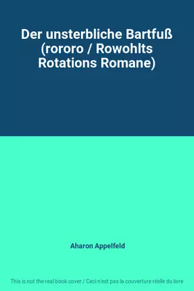 Couverture du produit · Der unsterbliche Bartfuß (rororo / Rowohlts Rotations Romane)
