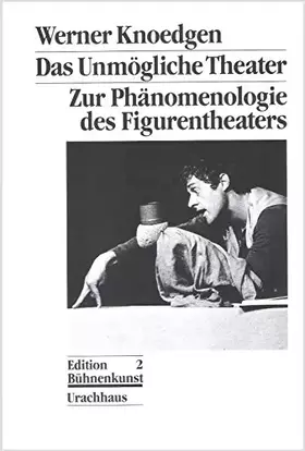 Couverture du produit · Das unmögliche Theater. Zur Phänomenologie des Figurentheaters