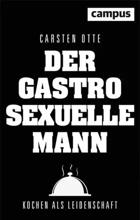 Couverture du produit · Der gastrosexuelle Mann: Kochen als Leidenschaft