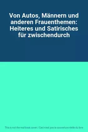 Couverture du produit · Von Autos, Männern und anderen Frauenthemen: Heiteres und Satirisches für zwischendurch