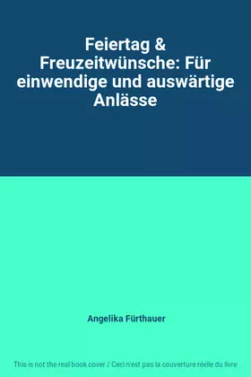Couverture du produit · Feiertag & Freuzeitwünsche: Für einwendige und auswärtige Anlässe