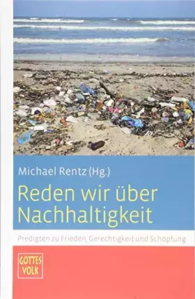 Couverture du produit · Reden wir über Nachhaltigkeit: Predigten zu Frieden, Gerechtigkeit und Schöpfung: Predigten zu Frieden, Gerechtigkeit und Schöp
